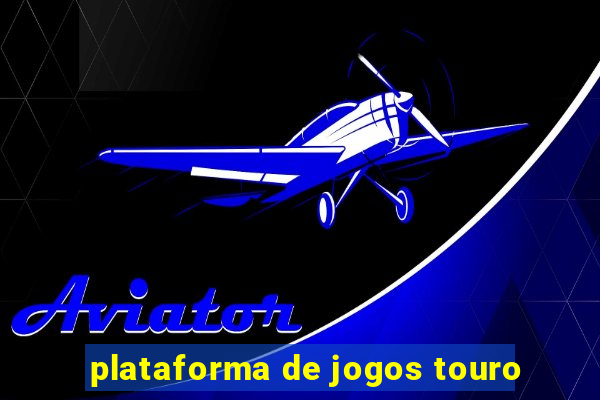 plataforma de jogos touro